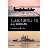 The Arctic in Global Affairs A Region in Transformation