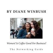 Women! Is Coffee Good for Business?