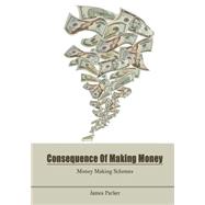 Consequence of Making Money