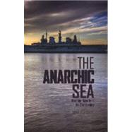 Anarchic Sea Maritime Security in the Twenty-First Century