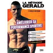 La méthode Gérald - Améliorer sa performance sportive