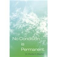 No Condition Is Permanent