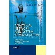 Analytical Network and System Administration Managing Human-Computer Networks
