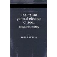 The Italian General Election of 2001 Berlusconi's Victory