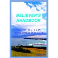 Believer's Handbook: Out Of The Pew, Into Your Calling