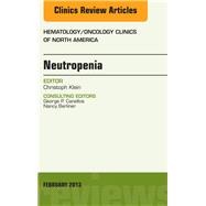 Neutropenia: An Issue of Hematology/Oncology Clinics of North America