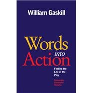 Words into Action : Finding the Life of the Play
