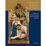 Il Maestro Di Borgo Alla Collina: Proposte Per Scolaio Di Giovanni Pittore Tardogotico Fiorentino,9788859611004
