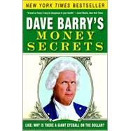 Dave Barry's Money Secrets Like: Why Is There a Giant Eyeball on the Dollar?