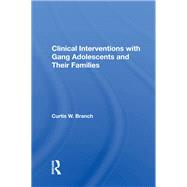 Clinical Interventions With Gang Adolescents And Their Families,9780429741005