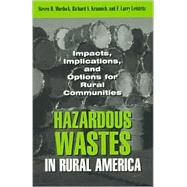 Hazardous Wastes in Rural America Impacts, Implications, and Options for Rural Communities