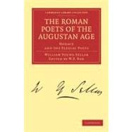 The Roman Poets of the Augustan Age