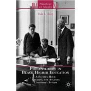 Philanthropy in Black Higher Education A Fateful Hour Creating the Atlanta University System