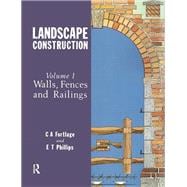 Landscape Construction: Volume 1: Walls, Fences and Railings
