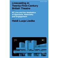 Livecasting in Twenty-First-Century British Theatre
