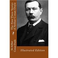 The First Three Stories of Arthur Conan Doyle