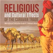 Religious and Cultural Effects of the Caravan Trade | West African Civilization Grade 6 | Children's History