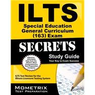 ILTS Special Education General Curriculum (163) Exam Secrets