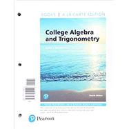 College Algebra and Trigonometry, Books a la Carte Edition plus MyLab Math with Pearson eText -- 24-Month Access Card Package