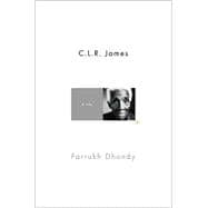 C. L. R. James : A Life