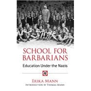 School for Barbarians Education Under the Nazis