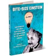 Bite-Size Einstein : Quotations on Just about Everything from the Greatest Mind of the Twentiethcentury