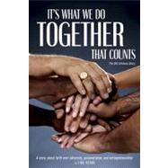 It's What We Do Together That Counts