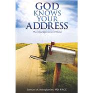God Knows Your Address The Courage to Overcome