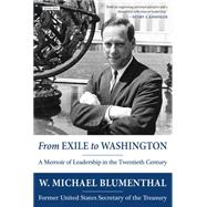 From Exile to Washington A Memoir of Leadership in the Twentieth Century