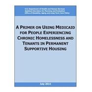 A Primer on Using Medicaid for People Experiencing Chronic Homelessness and Tenants in Permanent Supportive Housing