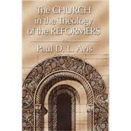 The Church in the Theology of the Reformers