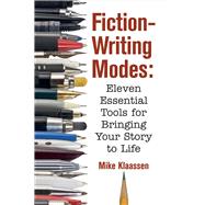 Fiction-Writing Modes Eleven essential tools for bringing your story to life