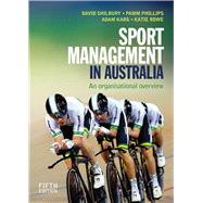Sport Management in Australia 5th Ed. An Organisational Overview