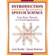 Introduction to Speech Science From Basic Theories to Clinical Applications