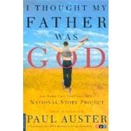 I Thought My Father Was God And Other True Tales from NPR's National Story Project