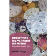 Encountering the Past Within the Present