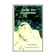Foreign Dust Familiar Rain : New and Selected Poems