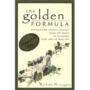 The Golden Formula: Discover How a Single Sentence Holds the Power to Transform Every Area of Your Life