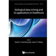 Biological Data Mining and Its Applications in Healthcare