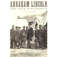 Abraham Lincoln and Civil War America A Biography