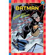 Schol Rdr Lvl 3: Batman #4: the Purr-fect Crime The Purr-fect Crime