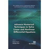 Advance Numerical Techniques to Solve Linear and Nonlinear Differential Equations