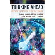Thinking Ahead Engaging All Teachers in Critical Thinking