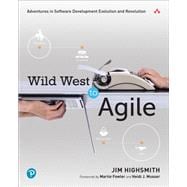 Wild West to Agile  Adventures in Software Development Evolutions and Revolutions