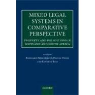 Mixed Legal Systems in Comparative Perspective Property and Obligations in Scotland and South Africa