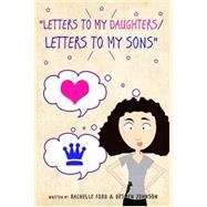 Letters to My Daughters / Letters to My Sons