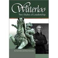 Waterloo : Two Styles of Leadership