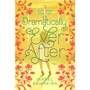Dramatically Ever After Ever After Book Two