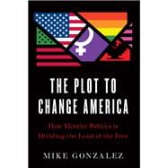 The Plot to Change America,9781641771009