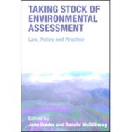 Taking Stock of Environmental Assessment: Law, Policy and Practice
